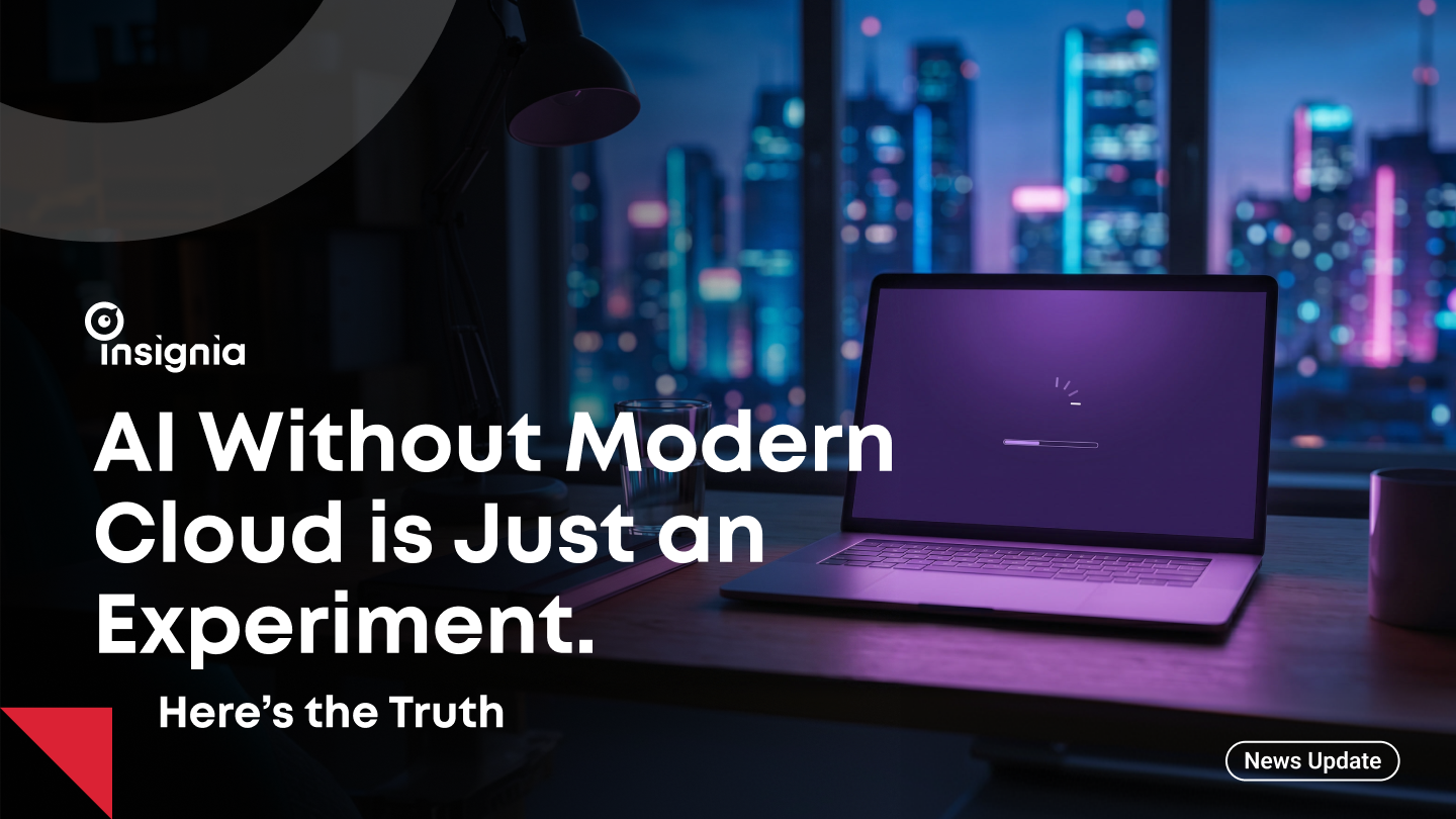 No Modern Cloud, No AI: The Reality Enterprises Can’t Ignore