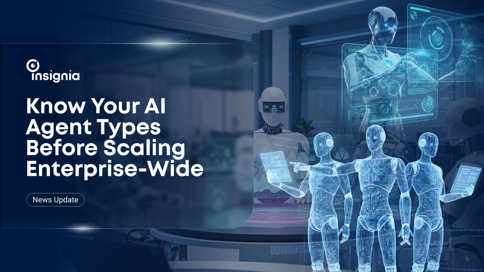 Understand These AI Agent Types Before Scaling Across Your Enterprise