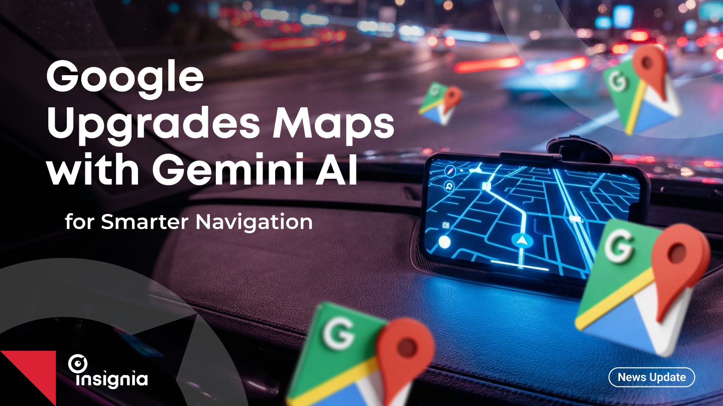 Google Maps Gets Smarter with Gemini AI Integration